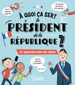 A quoi ça sert le président de la République ?