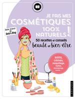 Je fais mes cosmétiques 100 % naturels !