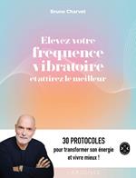 Elevez votre fréquence vibratoire et attirez le meilleur