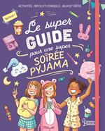 Le super guide pour une super soirée pyjama