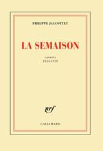 La Semaison. Carnets 1954-1979