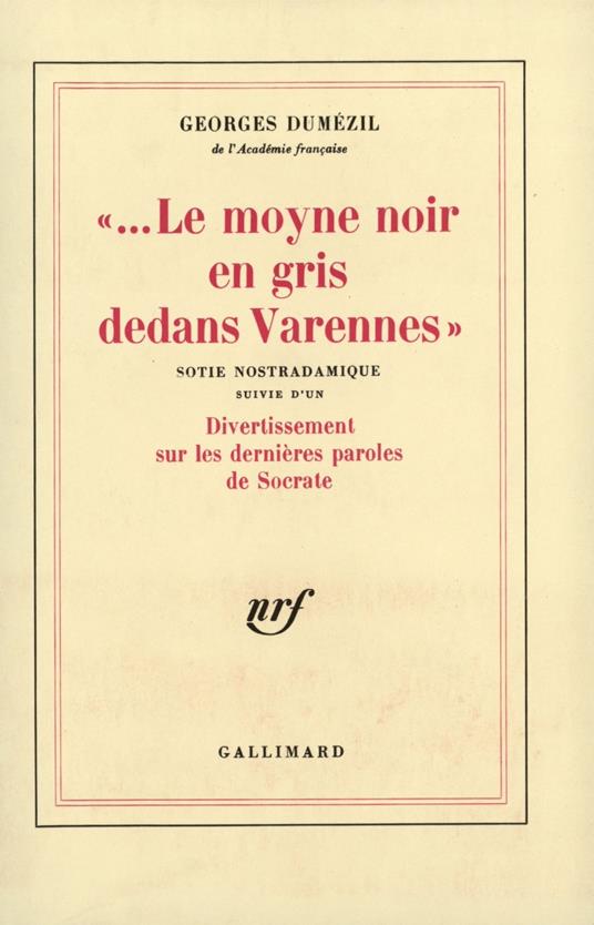 "Le...Moyne noir en gris dedans Varennes" / Divertissement sur les dernières paroles de Socrate