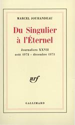 Du Singulier à l'Éternel (Août 1972 - Décembre 1973)