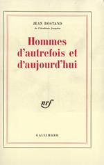 Hommes d'autrefois et d'aujourd'hui