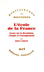 L'école de la France. Essais sur la Révolution, l'utopie et l'enseignement