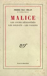 Malice (Les Jours désespérés - Les Soldats - Les Voisins)