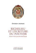 Richelieu et l'écriture du pouvoir. Autour de la journée des Dupes
