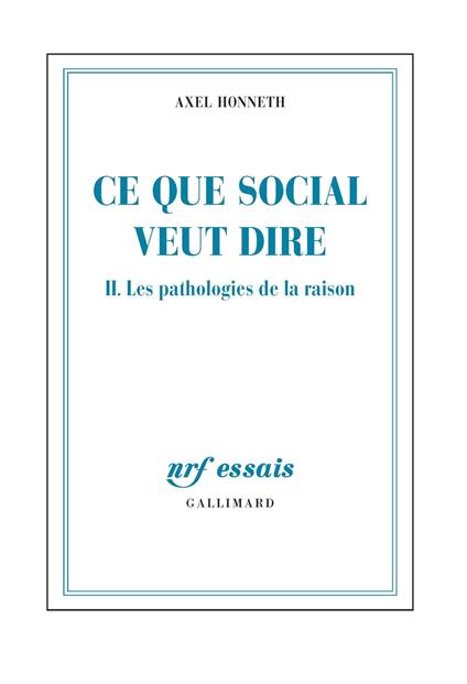 Ce que social veut dire (Tome 2) - Les pathologies de la raison