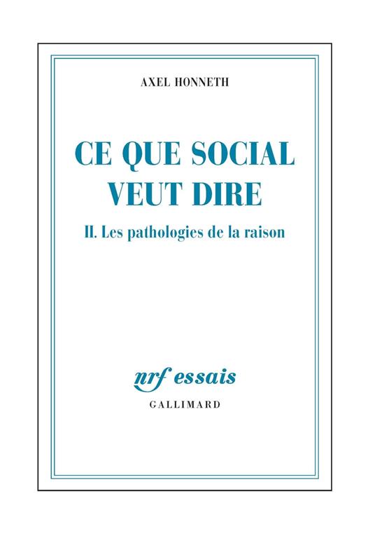 Ce que social veut dire (Tome 2) - Les pathologies de la raison