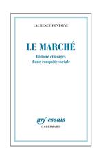 Le marché. Histoire et usages d'une conquête sociale