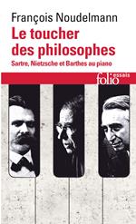 Le toucher des philosophes. Sartre, Nietzsche et Barthes au piano