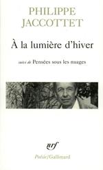 À la lumière d'hiver / Pensées sous les nuages / Leçons / Chants d'en bas