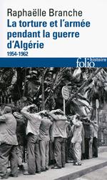 La torture et l'armée pendant la guerre d'Algérie (1954-1962)