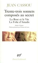 Trente-trois sonnets composés au secret La Rose et le Vin La Folie d'Amadis