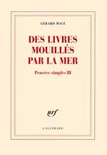 Pensées simples (Tome 3) - Des livres mouillés par la mer