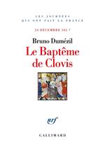 Le Baptême de Clovis. 24 décembre 505 ?