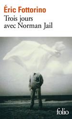 Trois jours avec Norman Jail