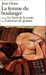 La femme du boulanger / Le bout de la route / Lanceurs de graines