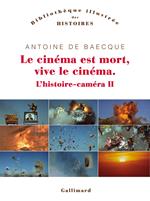 L'histoire-caméra (Tome 2) - Le cinéma est mort, vive le cinéma