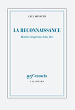 La reconnaissance. Histoire européenne d'une idée