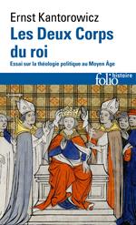 Les Deux Corps du roi. Essai sur la théologie politique au Moyen Âge