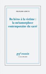 Du héros à la victime : la métamorphose contemporaine du sacré