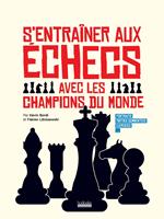S'entraîner aux échecs avec les champions du monde