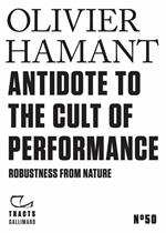 Tracts (N°50) - Antidote to the cult of performance. Robustness from nature