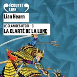 Le Clan des Otori (Tome 3) - La clarté de la lune