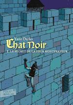 Chat noir (Tome 1) - Le secret de la tour Montfrayeur