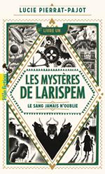 Les Mystères de Larispem (Tome 1) - Le sang jamais n'oublie