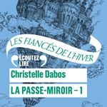 La Passe-Miroir (Livre 1) - Les Fiancés de l'hiver