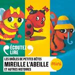 Mireille l'abeille et 5 autres histoires - Les Drôles de Petites Bêtes