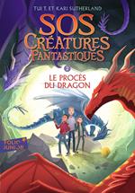 SOS Créatures fantastiques (Tome 2) - Le Procès du dragon