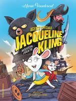 Agente spéciale Jacqueline Kling (Tome 1) - Mission pirate