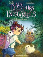 Aux douceurs enchantées (Tome 2) - Dragées dragons