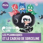 Les Pyjamasques et le cadeau de Sorceline