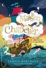 La maison Chapelier (Tome 3) - Les Artisans du désordre