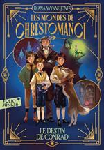 Les mondes de Chrestomanci (Tome 5) - Le destin de Conrad