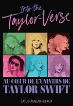 Into the Taylor-Verse. Au cœur de l'univers de Taylor Swift