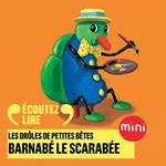 Barnabé le scarabée - Les Drôles de Petites Bêtes