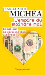 L'Empire du moindre mal. Essai sur la civilisation libérale