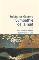 Sympathie de la nuit suivi de Trois nouvelles inédites de Germaine de Staël