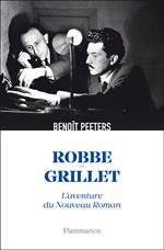 Robbe-Grillet. L'aventure du Nouveau Roman