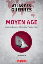 Atlas des guerres au Moyen Âge