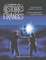 Le bureau des histoires étranges. Ça leur apprendra à sortir la nuit