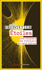 Étoiles. Une histoire de l'Univers en cent astres