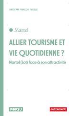 Allier tourisme et vie quotidienne ? Martel (Lot) face à son attractivité