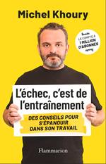 L’échec, c’est de l’entraînement. Des conseils pour s'épanouir dans son travail