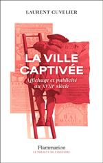 La ville captivée. Affichage et publicité au XVIIIe